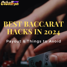 Best Baccarat Hacks in 2024 - Payout & Things to Avoid