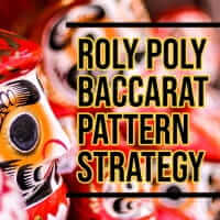 Roly-Poly Secret Baccarat Pattern Strategy