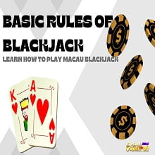 Macau Blackjack Rules: Use Minimum Bet Basic Strategy to Win