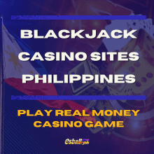 Blackjack Casino Sites Philippines - Play Real Money Game