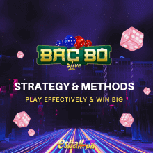 Bac Bo Strategy & Methods to Play Effectively & Win Big