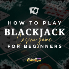 How to Play Casino Blackjack for Beginners