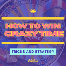 How to Win Crazy Time Casino Game? Tricks and Strategy