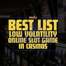 Best Low Volatility Slot Game List, Keep Frequent Wins