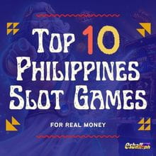 Top 10 Best Online Slots Games Philippines for Real Money