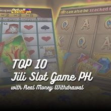 Top 10 Jili Slot Game PH with Real Money Withdrawal