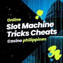 Online Slot Machine Tricks Cheats for Casino philippines