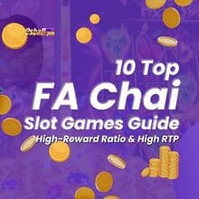 Top FA Chai Slot Games Guide, High-Reward Ratio & High RTP