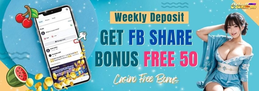 Weekly Deposit and Get FB Share Bonus Free 50